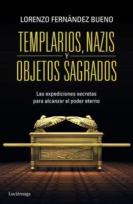 Templarios, Nazis y Objetos Sagrados