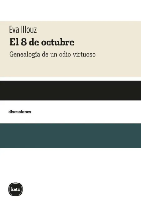 El 8 de Octubre. Genealogia de un Odio Virtuoso