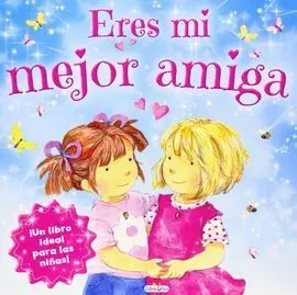 Historias Adorables. Eres mi Mejor Amiga