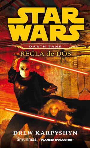 STAR WARS NOVELA. DARTH BANE: REGLA DE DOS Nº02