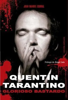 Quentin Tarantino. Glorioso Bastardo