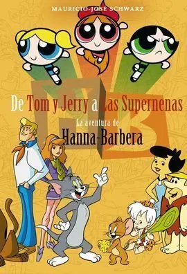 De Tom y Jerry a las Supernenas