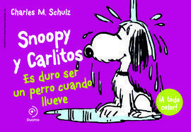 SNOOPY Y CARLITOS 3. ES DURO SER PERRO CUANDO LLUEVE