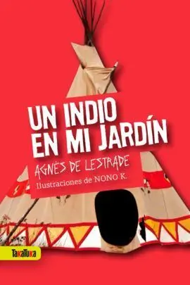 Un Indio en mi Jardin