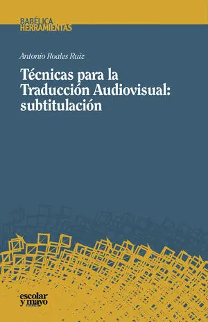 Técnicas para la Traducción Audiovisual: Subtitulación