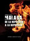 GUERRA CIVIL MALAGA. DE LA REPRESION A LA REPRESION