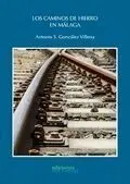 Los Caminos de Hierro en Málaga