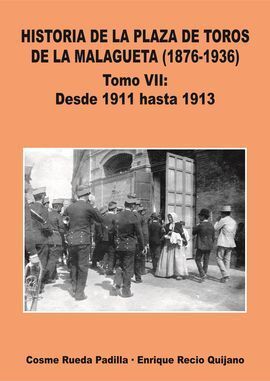 TOMO VII HISTORIA DE LA PLAZA DE TOROS DE LA MALAGUETA (1876-1936)