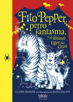 FITO PEPPER PERRO FANTASMA Y EL ULTIMO TIGRE DEL CIRCO