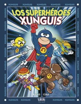 Xunguis 29. Superhéroes Xunguis, los