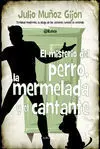 El Misterio del Perro, la Mermelada y el Cantante