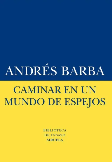 Caminar en un Mundo de Espejos