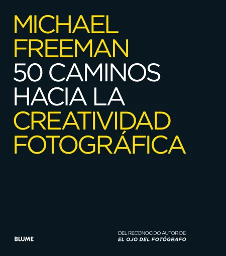 50 Caminos Hacia la Creatividad Fotográfica