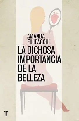 La Dichosa Importancia de la Belleza