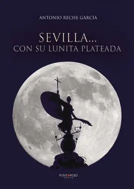 Sevilla con Su Lunita Plateada