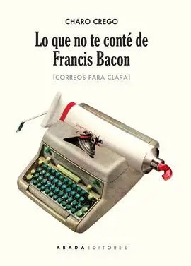 Lo que no te Conté de Francis Bacon