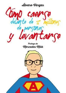 Cómo Caerse Delante de 3 Millones de Personas y Levantarse