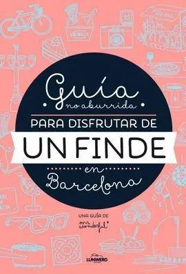 Guía no Aburrida para Disfrutar de un Finde en Barcelona