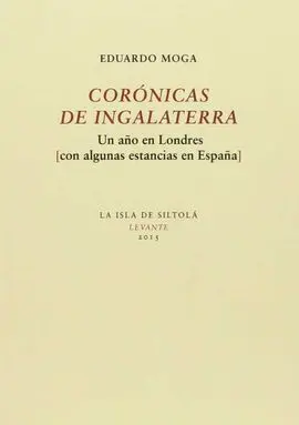 Coronicas de Ingalaterra. Un Año en Londres (Con Algunas Estancia