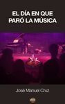 EL DÍA EN QUE PARÓ LA MÚSICA