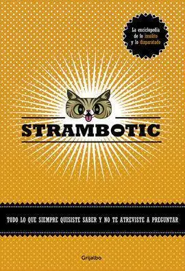 Strambotic. La Enciclopedia de lo Insolito y lo Disparatado * Gri