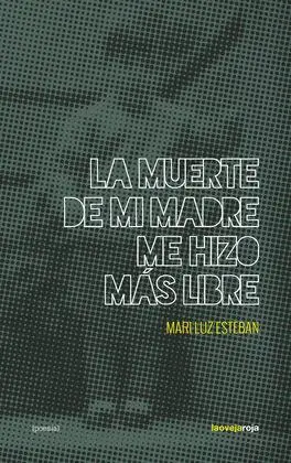 La Muerte de mi Madre me Hizo Más Libre