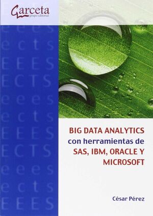 BIG DATA ANALYTICS CON HERRAMIENTA SAS IBM ORACLE Y MICROSO