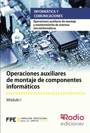 OPERACIONES AUXILIARES DE MONTAJE DE COMPONENTES INFORMATICOS
