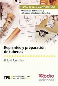 REPLANTEO Y PREPARACION DE TUBERIAS. OPERACIONES DE FONTANER­A Y