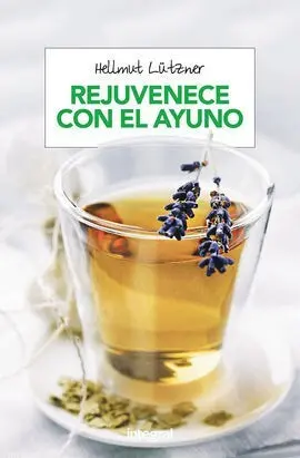 Rejuvenecer con el Ayuno