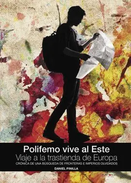 Polifemo Vive Al este. viaje a la Trastienda de Europa