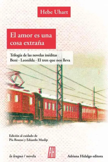 El Amor Es una Cosa Extraña. Tres Libros Inéditos.