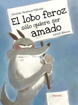 EL LOBO FEROZ SOLO QUIERE SER AMADO
