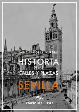 Historia de las Calles y Plazas de Sevilla