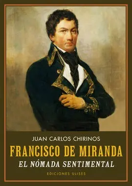 Francisco de Miranda. El Nómada Sentimental