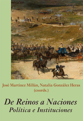 DE REINOS A NACIONES. POLÍTICA E INSTITUCIONES