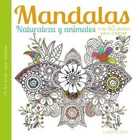 Mandalas. Naturaleza y Animales Mas de 60 Diseños para Colorear