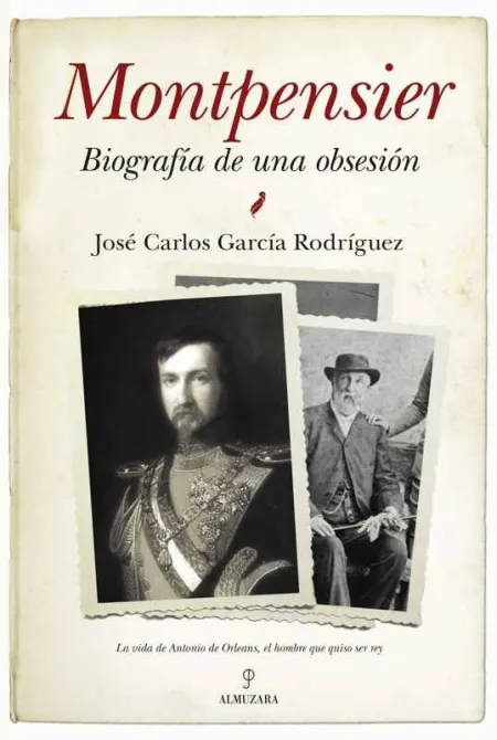 Montpensier, Biografía de una Obsesión