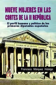 Nueve Mujeres en las Cortes de la Ii Republica