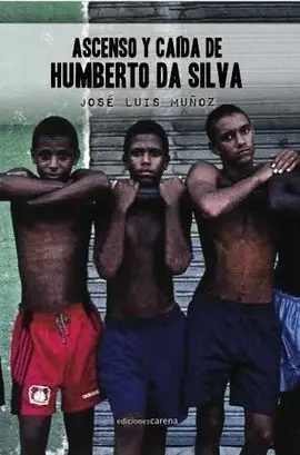 Ascenso y Caída de Humberto Da Silva