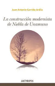 La Construcción Modernista de Niebla de Unamuno
