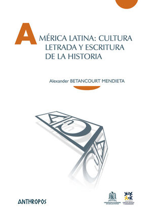 AMERICA LATINA: CULTURA LETRADA Y ESCRITURA DE LA HISTORIA