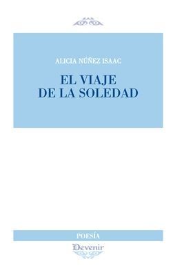 VIAJE DE LA SOLEDAD, EL (POESÍA 290)