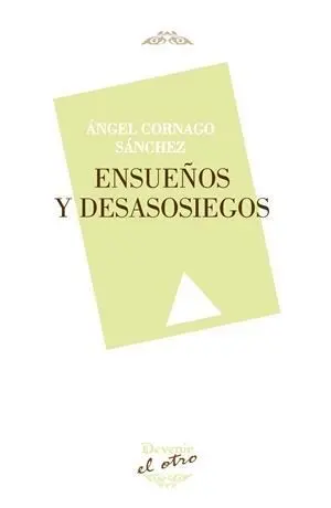 Ensueños y Desasosiegos