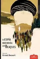 El Espía que Odió a los Beatles