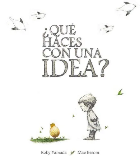 ¿Qué Haces con una Idea?