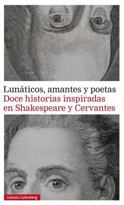 LUNATICOS, AMANTES Y POETAS