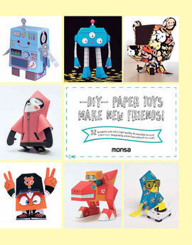 DIY PAPER TOYS. MAKE NEW FRIENDS!
