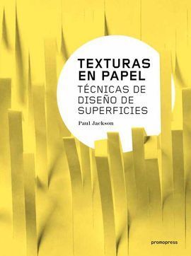 TEXTURAS EN PAPEL. TECNICAS DE DISEÑO DE SUPERFICIES