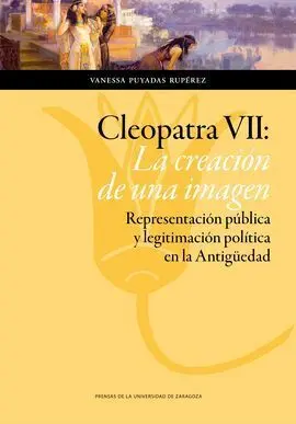 Cleopatra Vii: la Creación de una Imagen